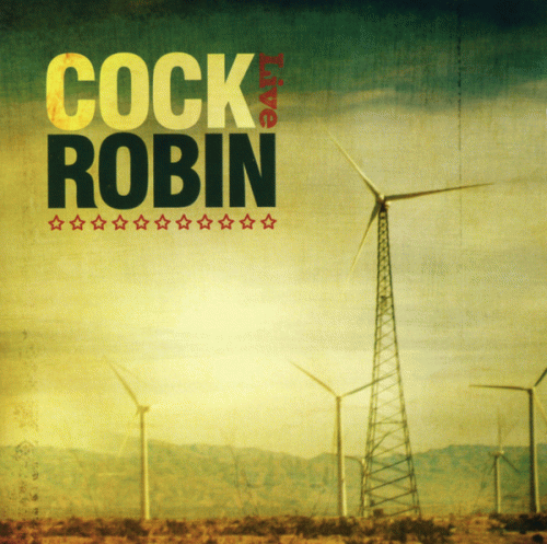 Cock Robin : Live